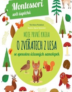 Moje první kniha o zvířatech z lesa se spoustou úžasných samolepek